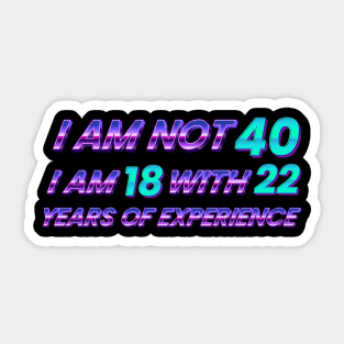 im not 40 - retro type Sticker